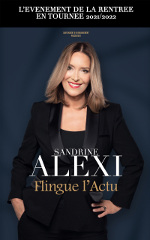 Sandrine ALEXI Flingue l'Actu en TOURNEE 2021/2022